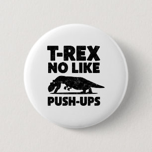 Funny T-rex No Like Push-ups Dinosaur Workout Gym  6 Cm Round Badge