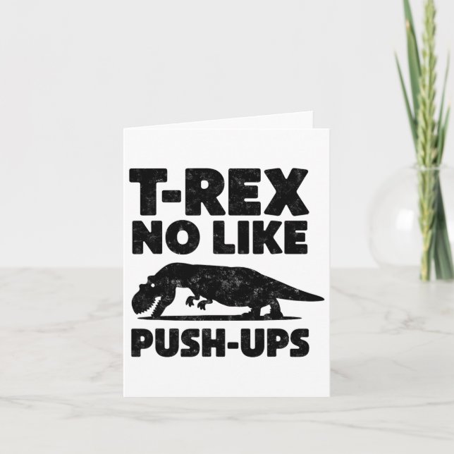 Funny T-rex No Like Push-ups Dinosaur Workout Gym  Card (Front)