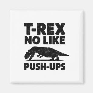 Funny T-rex No Like Push-ups Dinosaur Workout Gym  Magnet