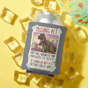 Funny T Rex Tshirt, Funny Missing Pet Tee, Dinosau Can Cooler
