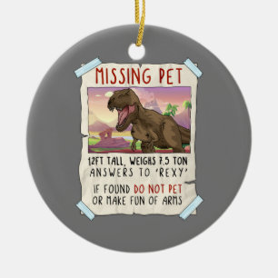 Funny T Rex Tshirt, Funny Missing Pet Tee, Dinosau Ceramic Tree Decoration