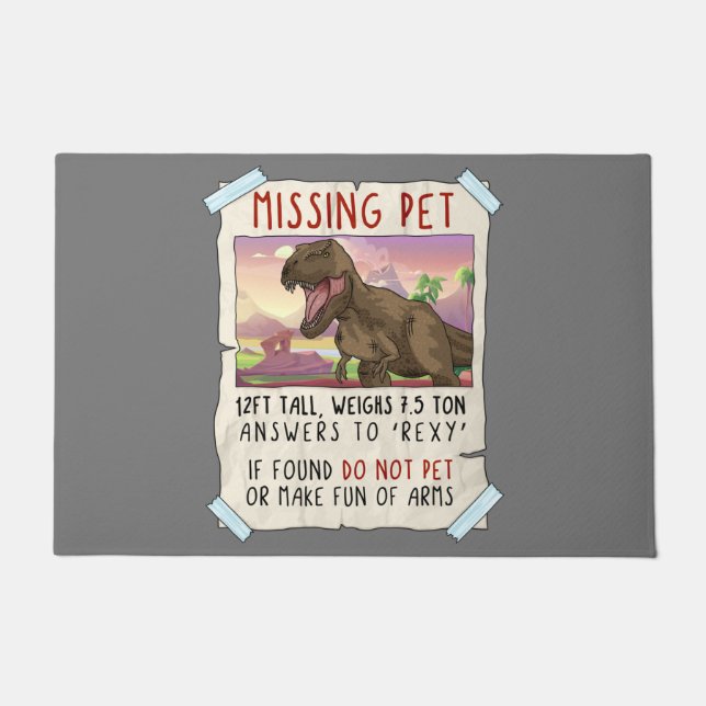 Funny T Rex Tshirt, Funny Missing Pet Tee, Dinosau Doormat (Front)