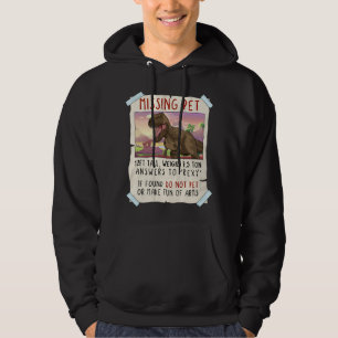 Funny T Rex Tshirt, Funny Missing Pet Tee, Dinosau Hoodie