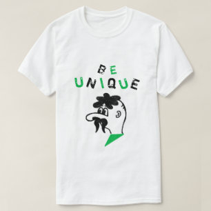 Funny T-Shirt Be Unique - Different - Only One
