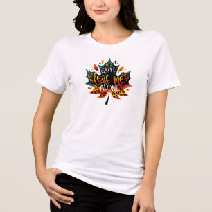 Funny T-Shirt Fall Sarcastic Just Leaf Me Alone  Tri-Blend Shirt