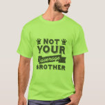 Funny T-shirt for Your Special Brother<br><div class="desc">Funny t-shirt as a gift to your cool brother. Celebrate your brother's birthday with this grunge and retro t-shirt. You're the best bro!</div>