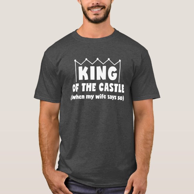 Funny T-Shirt King of the Castle Father's Day (Front)
