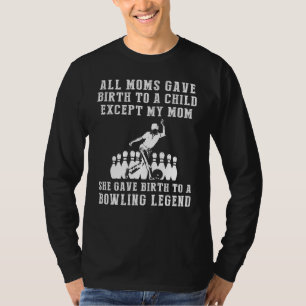 Funny T-Shirt: My Mum, the Bowling Legend! All Mum T-Shirt