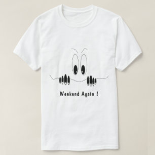 Funny T-Shirt Text Weekend Again with Playful Eyes