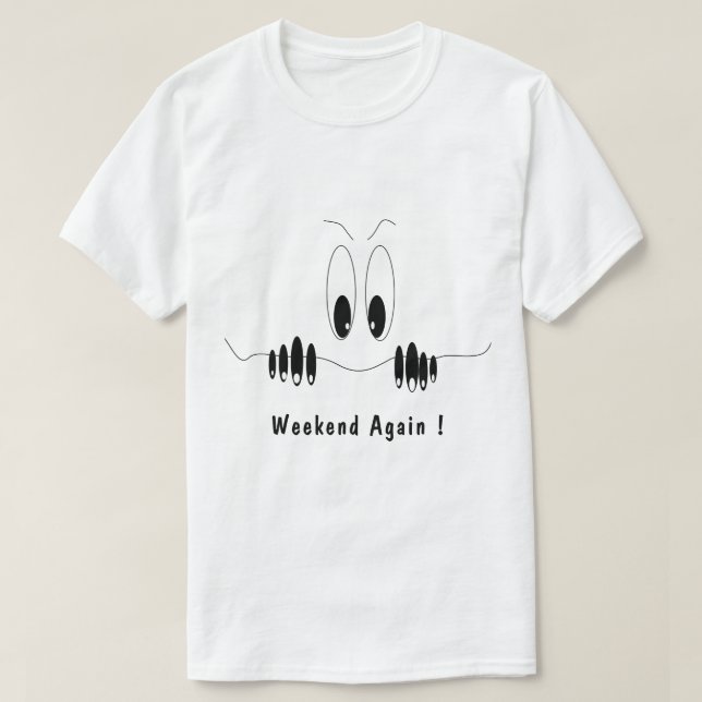 Funny T-Shirt Text Weekend Again with Playful Eyes (Design Front)