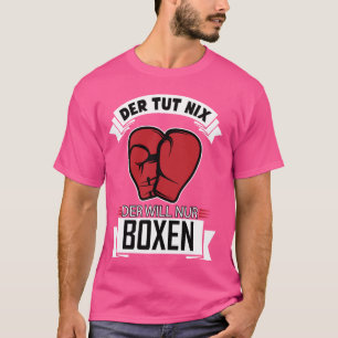 Funny T-Shirt with German Text Der Tut Nix Der Wil