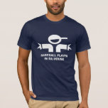 Funny t-shirt with quote for baseball player<br><div class="desc">Funny t-shirt with quote for baseball player Humourous sports jokes,  slogans and sayings.</div>