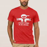 Funny t-shirt with quote for Polish homie<br><div class="desc">Funny t-shirt with quote for baseball player Humourous heritage jokes,  slogans and sayings.</div>