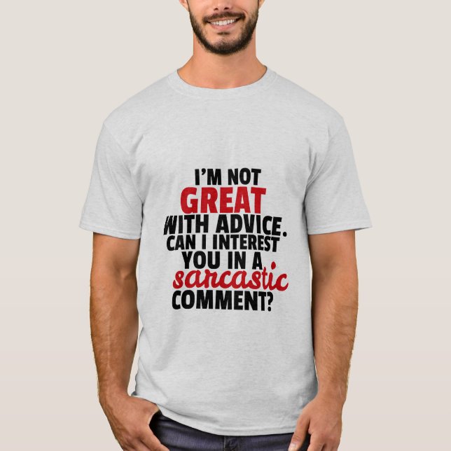 Funny T-shirt Witty Sarcastic Comment Humour (Front)
