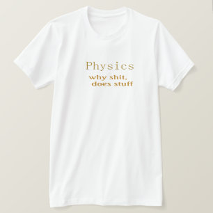 Funny t-shirts physics 6