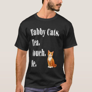 Funny Tabby Cats Tea Couch Me Orange Tabby Cat Lov T-Shirt