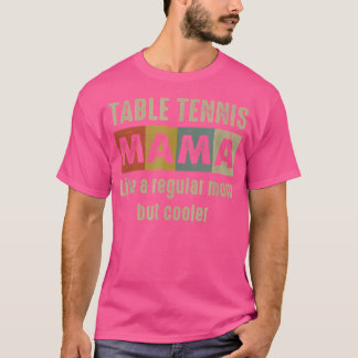 Funny Table Tennis Mum Definition Proud Ping Pong  T-Shirt