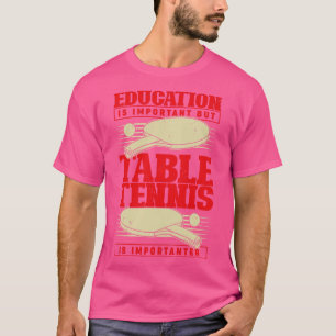 Funny Table Tennis Player Gift T-Shirt