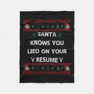 Funny Tacky Santa Knows You Lied On Your Resume Ug Fleece Blanket