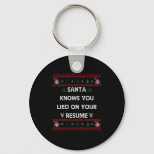 Funny Tacky Santa Knows You Lied On Your Resume Ug Key Ring