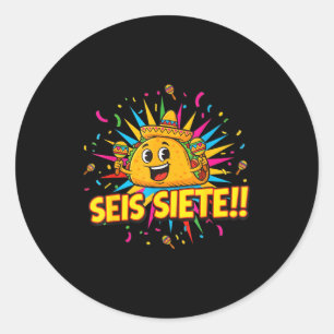 Funny taco 67 cinco de mayo mexican seis siete classic round sticker