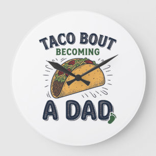 Funny Taco Bout Becoming a Dad Pregnancy Announcem Large Clock