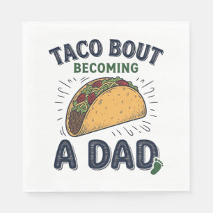 Funny Taco Bout Becoming a Dad Pregnancy Announcem Napkin