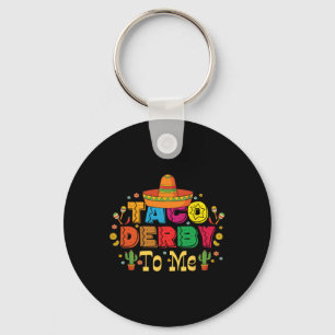 Funny Taco Derby To Me Cinco De Mayo  Key Ring