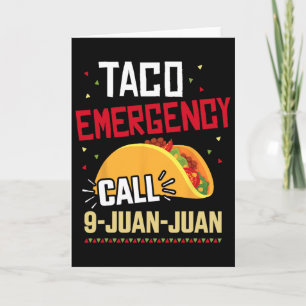 Funny Taco Emergency Call 9 Juan Juan For Cinco De Card