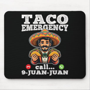 Funny Taco Emergency Call 9 Juan Juan For Cinco De Mouse Pad