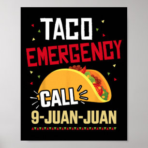 Funny Taco Emergency Call 9 Juan Juan For Cinco De Poster