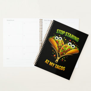 Funny Taco Fiesta Stop Staring at My Tacos Planner