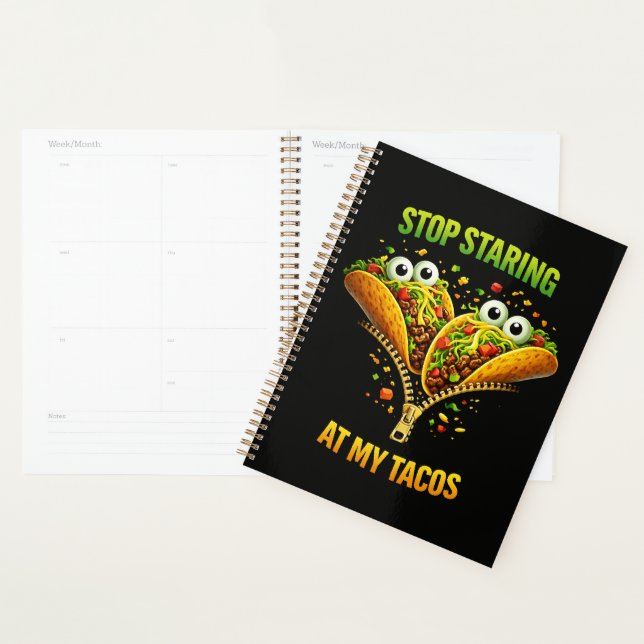 Funny Taco Fiesta Stop Staring at My Tacos Planner (Display)