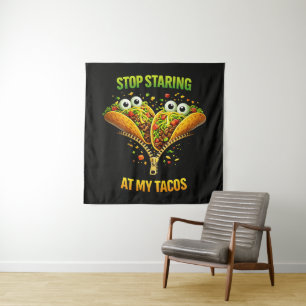Funny Taco Fiesta Stop Staring at My Tacos Tapestry