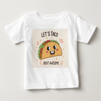 Funny Taco Food Pun Baby T-Shirt