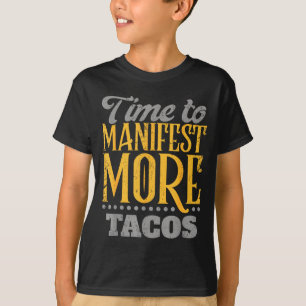 Funny taco higher self demands tacos mexico cinco T-Shirt