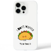 Funny Taco  I Don't Wanna Taco 'bout It
