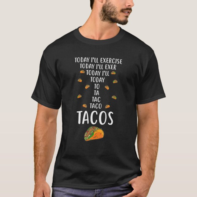 Funny Taco I ll Exercise Today Meme T Shirt (Front)