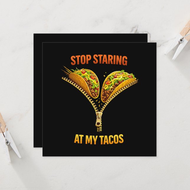 Funny Taco Lover Stop Staring (Front/Back In Situ)