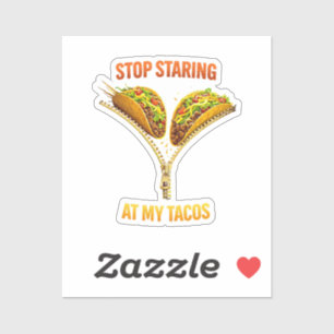 Funny Taco Lover Stop Staring