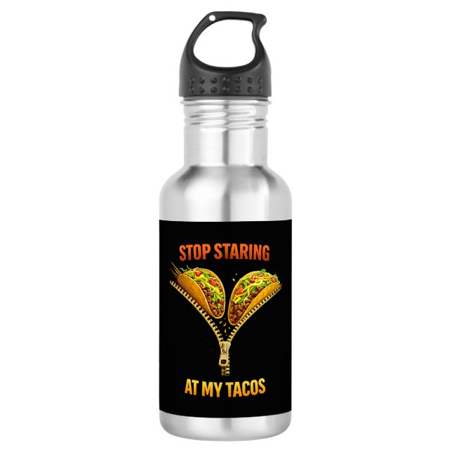 Funny Taco Lover Stop Staring 532 Ml Water Bottle (Front)