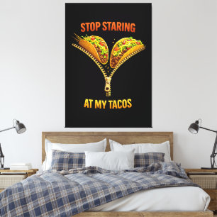 Funny Taco Lover Stop Staring Canvas Print