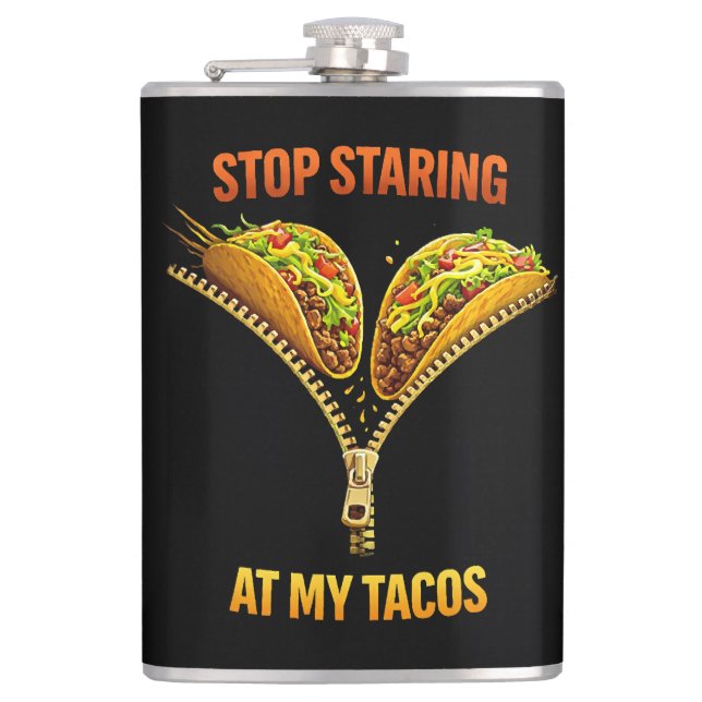 Funny Taco Lover Stop Staring Hip Flask (Front)