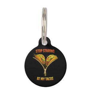 Funny Taco Lover Stop Staring Pet Tag