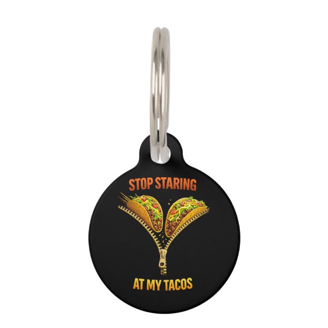 Funny Taco Lover Stop Staring Pet Tag (Front)