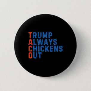 Funny Taco Meme Trump Always Chickens Out Tariff M 6 Cm Round Badge