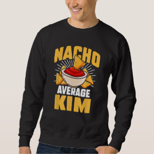 Funny Taco Personalised Name Nacho Average Kim Sweatshirt