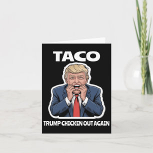 Funny Taco Scared Trump Always Chickens Out  Card