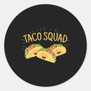 Funny Taco Squad Cute Mexican Food Lover Tee Gift Classic Round Sticker