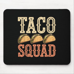 Funny Taco Squad Mouse Pad